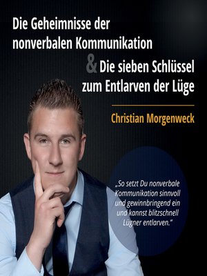 cover image of Die Geheimnisse der nonverbalen Kommunikation & Die sieben Schlüssel zum Entlarven der Lüge